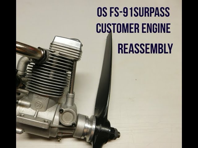 OS FS-91 Surpass Customer Engine Reassembly - YouTube