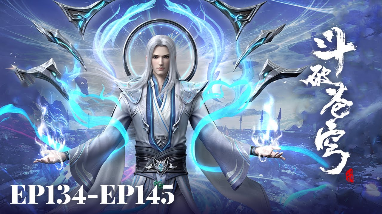 📍EP134-145 Half-Saint Yao Chen Returns!💥Xiao Yan Heads to Dragon