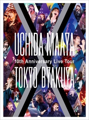 UCHIDA MAAYA 10th Anniversary Live Tour ”TOKYO-BYAKUYA” (Blu-ray