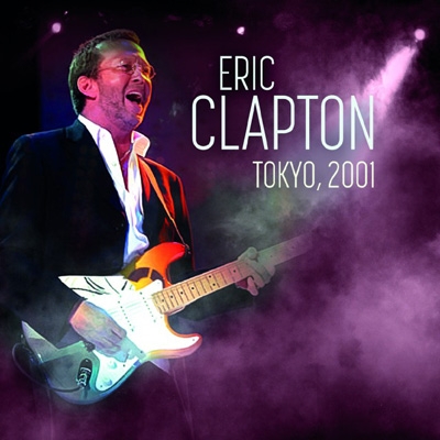 Tokyo, 2001 (2CD) : Eric Clapton | HMV&BOOKS online - IACD10748