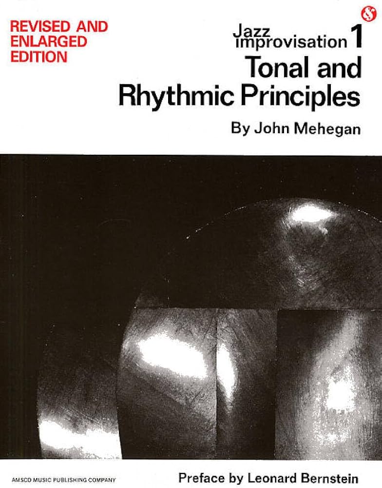 Jazz Improvisation: Tonal and Rhythmic Principles: Mehegan, John