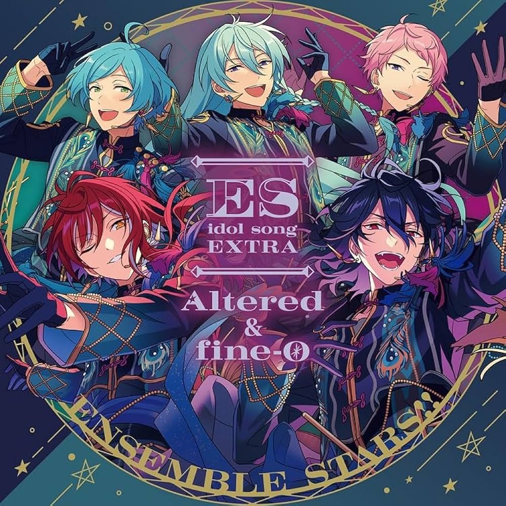 あんさんぶるスターズ！！ ESアイドルソング Extra オルタード & fine