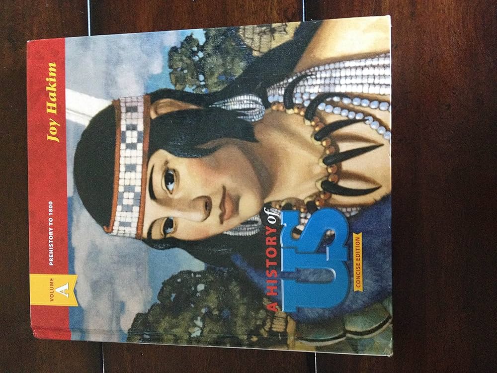 A History of US - Concise Edition - Volume A: Prehistory to 1800