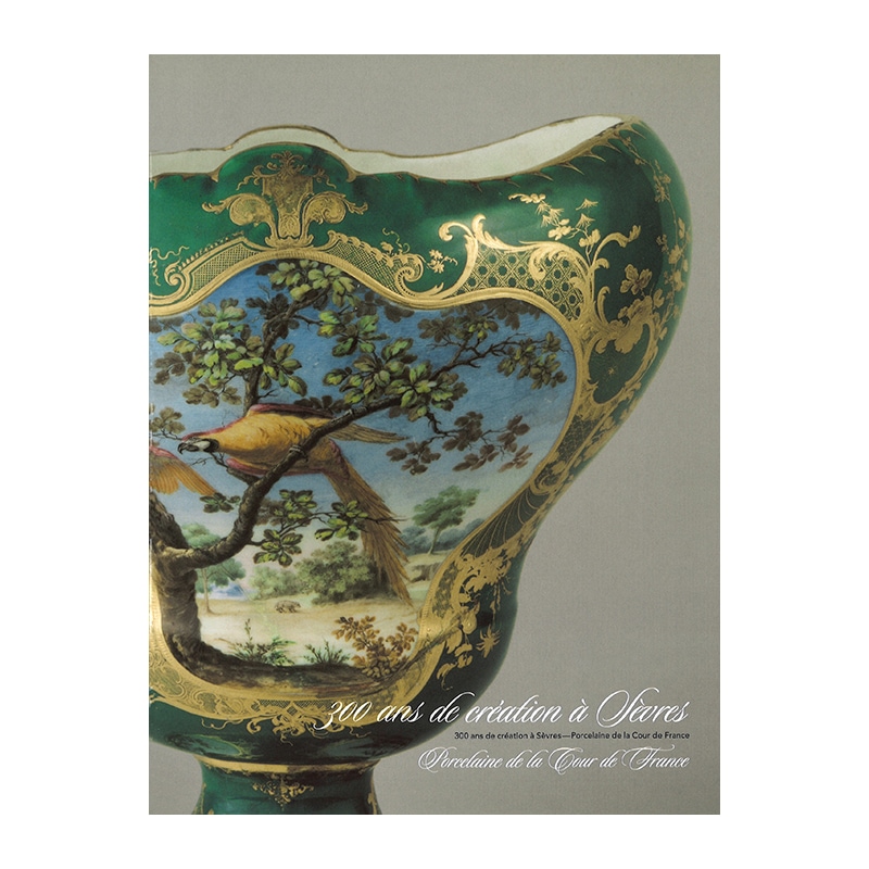 図録：フランス宮廷の磁器 セーヴル、創造の300年 | 図録・書籍 | 大阪