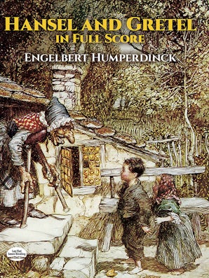 Hansel and Gretel in Full Score – Dover Publications